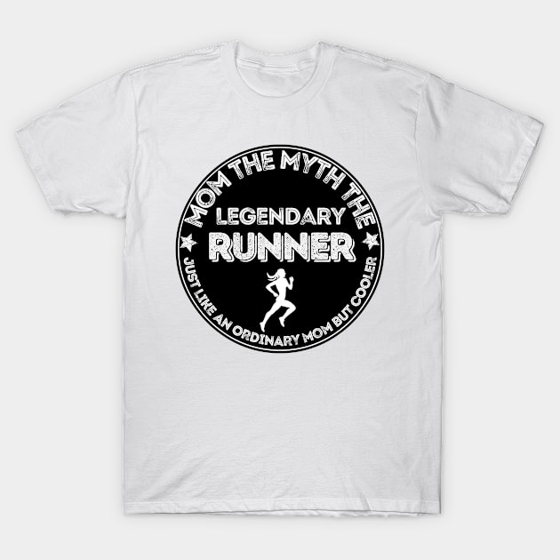 Mom the legendary runner T-Shirt by JokenLove